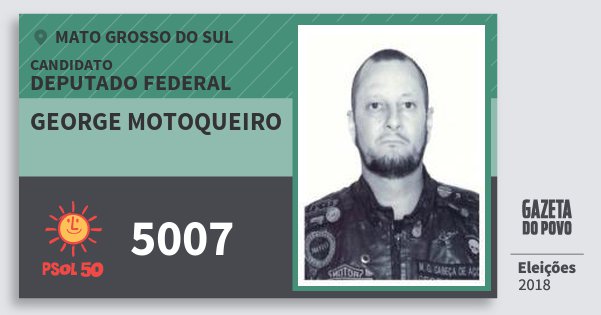 Santinho George Motoqueiro 5007 (PSOL) Deputado Federal | Mato Grosso do Sul | Eleições 2018 Santinho George Motoqueiro 5007 (PSOL) Deputado Federal | Mato Grosso do Sul | Eleições 2018