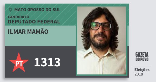 Santinho Ilmar Mamão 1313 (PT) Deputado Federal | Mato Grosso do Sul | Eleições 2018 Santinho Ilmar Mamão 1313 (PT) Deputado Federal | Mato Grosso do Sul | Eleições 2018