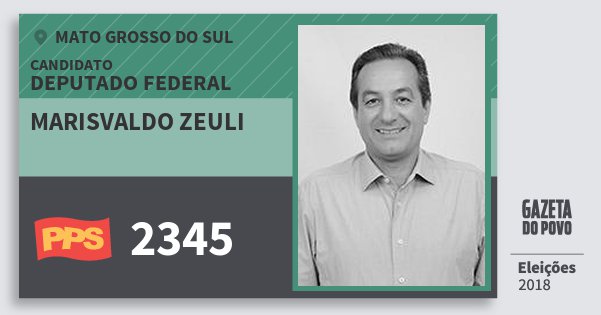 Santinho Marisvaldo Zeuli 2345 (PPS) Deputado Federal | Mato Grosso do Sul | Eleições 2018 Santinho Marisvaldo Zeuli 2345 (PPS) Deputado Federal | Mato Grosso do Sul | Eleições 2018