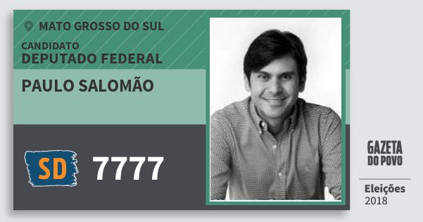 Santinho Paulo Salomão 7777 (SOLIDARIEDADE) Deputado Federal | Mato Grosso do Sul | Eleições 2018 Santinho Paulo Salomão 7777 (SOLIDARIEDADE) Deputado Federal | Mato Grosso do Sul | Eleições 2018