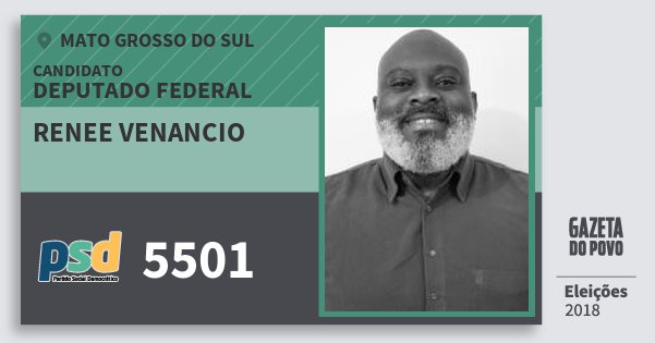 Santinho Renee Venancio 5501 (PSD) Deputado Federal | Mato Grosso do Sul | Eleições 2018 Santinho Renee Venancio 5501 (PSD) Deputado Federal | Mato Grosso do Sul | Eleições 2018