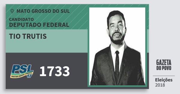 Santinho Tio Trutis 1733 (PSL) Deputado Federal | Mato Grosso do Sul | Eleições 2018 Santinho Tio Trutis 1733 (PSL) Deputado Federal | Mato Grosso do Sul | Eleições 2018
