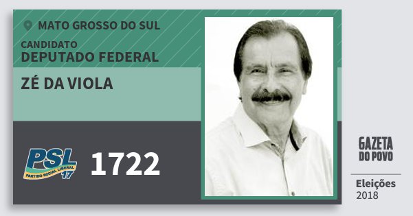 Santinho Zé da Viola 1722 (PSL) Deputado Federal | Mato Grosso do Sul | Eleições 2018 Santinho Zé da Viola 1722 (PSL) Deputado Federal | Mato Grosso do Sul | Eleições 2018
