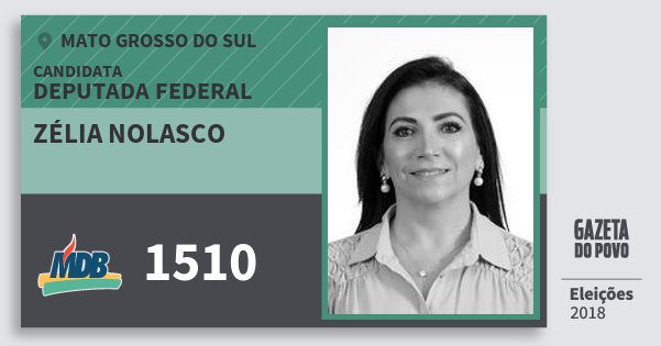 Santinho Zélia Nolasco 1510 (MDB) Deputada Federal | Mato Grosso do Sul | Eleições 2018 Santinho Zélia Nolasco 1510 (MDB) Deputada Federal | Mato Grosso do Sul | Eleições 2018