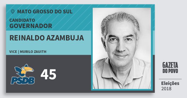 Santinho Reinaldo Azambuja 45 (PSDB) Governador | Mato Grosso do Sul | Eleições 2018 Santinho Reinaldo Azambuja 45 (PSDB) Governador | Mato Grosso do Sul | Eleições 2018