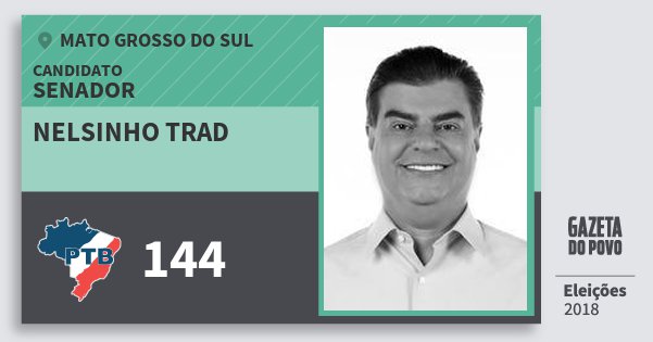 Santinho Nelsinho Trad 144 (PTB) Senador | Mato Grosso do Sul | Eleições 2018 Santinho Nelsinho Trad 144 (PTB) Senador | Mato Grosso do Sul | Eleições 2018