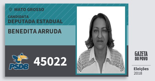 Santinho Benedita Arruda 45022 (PSDB) Deputada Estadual | Mato Grosso | Eleições 2018 Santinho Benedita Arruda 45022 (PSDB) Deputada Estadual | Mato Grosso | Eleições 2018