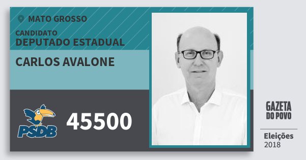 Santinho Carlos Avalone 45500 (PSDB) Deputado Estadual | Mato Grosso | Eleições 2018 Santinho Carlos Avalone 45500 (PSDB) Deputado Estadual | Mato Grosso | Eleições 2018