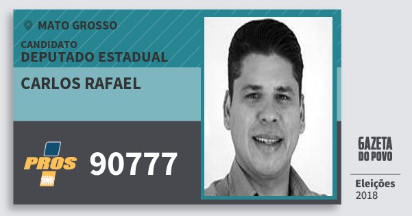 Santinho Carlos Rafael 90777 (PROS) Deputado Estadual | Mato Grosso | Eleições 2018 Santinho Carlos Rafael 90777 (PROS) Deputado Estadual | Mato Grosso | Eleições 2018