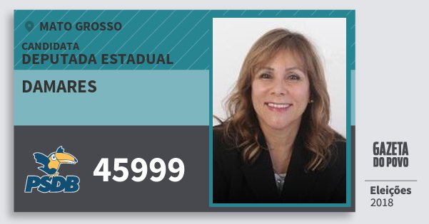 Santinho Damares 45999 (PSDB) Deputada Estadual | Mato Grosso | Eleições 2018 Santinho Damares 45999 (PSDB) Deputada Estadual | Mato Grosso | Eleições 2018