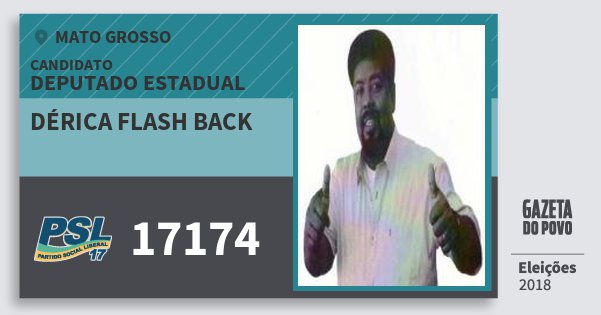 Santinho Dérica Flash Back 17174 (PSL) Deputado Estadual | Mato Grosso | Eleições 2018 Santinho Dérica Flash Back 17174 (PSL) Deputado Estadual | Mato Grosso | Eleições 2018