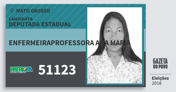 Santinho Enfermeiraprofessora Ana Maria 51123 (PATRI) Deputada Estadual | Mato Grosso | Eleições 2018 Santinho Enfermeiraprofessora Ana Maria 51123 (PATRI) Deputada Estadual | Mato Grosso | Eleições 2018