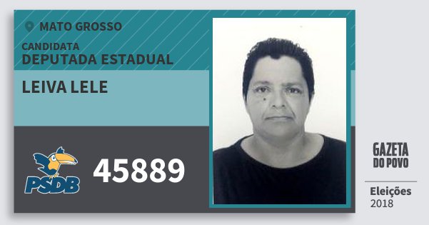 Santinho Leiva Lele 45889 (PSDB) Deputada Estadual | Mato Grosso | Eleições 2018 Santinho Leiva Lele 45889 (PSDB) Deputada Estadual | Mato Grosso | Eleições 2018