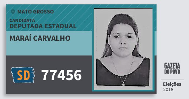 Santinho Maraí Carvalho 77456 (SOLIDARIEDADE) Deputada Estadual | Mato Grosso | Eleições 2018 Santinho Maraí Carvalho 77456 (SOLIDARIEDADE) Deputada Estadual | Mato Grosso | Eleições 2018