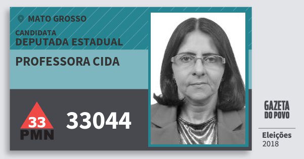 Santinho Professora Cida 33044 (PMN) Deputada Estadual | Mato Grosso | Eleições 2018 Santinho Professora Cida 33044 (PMN) Deputada Estadual | Mato Grosso | Eleições 2018