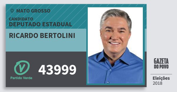 Santinho Ricardo Bertolini 43999 (PV) Deputado Estadual | Mato Grosso | Eleições 2018 Santinho Ricardo Bertolini 43999 (PV) Deputado Estadual | Mato Grosso | Eleições 2018