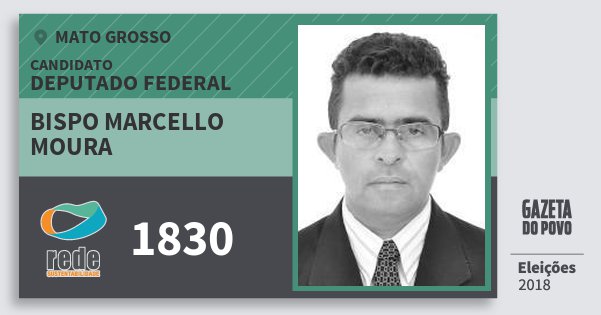 Santinho Bispo Marcello Moura 1830 (REDE) Deputado Federal | Mato Grosso | Eleições 2018 Santinho Bispo Marcello Moura 1830 (REDE) Deputado Federal | Mato Grosso | Eleições 2018