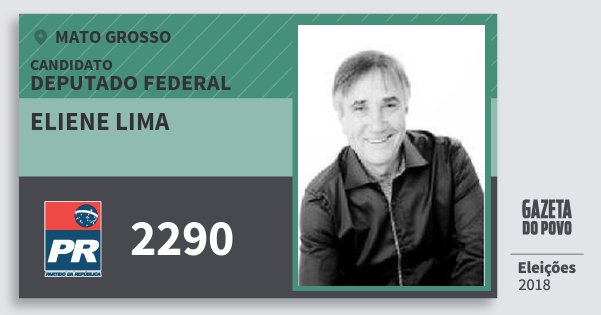 Santinho Eliene Lima 2290 (PR) Deputado Federal | Mato Grosso | Eleições 2018 Santinho Eliene Lima 2290 (PR) Deputado Federal | Mato Grosso | Eleições 2018