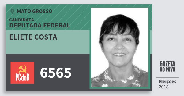 Santinho Eliete Costa 6565 (PC do B) Deputada Federal | Mato Grosso | Eleições 2018 Santinho Eliete Costa 6565 (PC do B) Deputada Federal | Mato Grosso | Eleições 2018