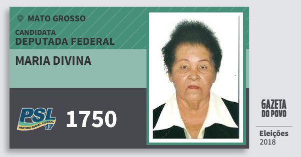 Santinho Maria Divina 1750 (PSL) Deputada Federal | Mato Grosso | Eleições 2018 Santinho Maria Divina 1750 (PSL) Deputada Federal | Mato Grosso | Eleições 2018