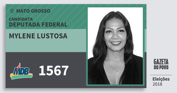 Santinho Mylene Lustosa 1567 (MDB) Deputada Federal | Mato Grosso | Eleições 2018 Santinho Mylene Lustosa 1567 (MDB) Deputada Federal | Mato Grosso | Eleições 2018