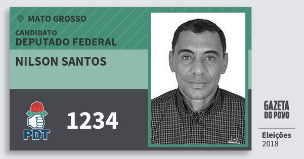 Santinho Nilson Santos 1234 (PDT) Deputado Federal | Mato Grosso | Eleições 2018 Santinho Nilson Santos 1234 (PDT) Deputado Federal | Mato Grosso | Eleições 2018