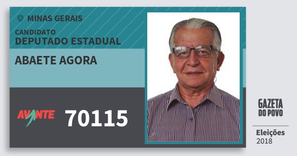 Santinho Abaete Agora 70115 (AVANTE) Deputado Estadual | Minas Gerais | Eleições 2018 Santinho Abaete Agora 70115 (AVANTE) Deputado Estadual | Minas Gerais | Eleições 2018