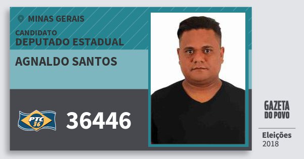 Santinho Agnaldo Santos 36446 (PTC) Deputado Estadual | Minas Gerais | Eleições 2018 Santinho Agnaldo Santos 36446 (PTC) Deputado Estadual | Minas Gerais | Eleições 2018