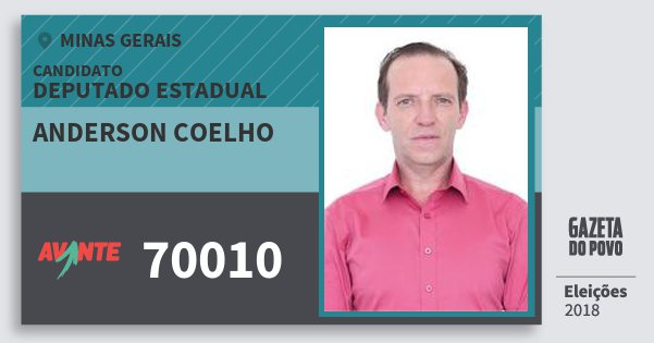 Santinho Anderson Coelho 70010 (AVANTE) Deputado Estadual | Minas Gerais | Eleições 2018 Santinho Anderson Coelho 70010 (AVANTE) Deputado Estadual | Minas Gerais | Eleições 2018