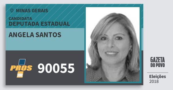 Santinho Angela Santos 90055 (PROS) Deputada Estadual | Minas Gerais | Eleições 2018 Santinho Angela Santos 90055 (PROS) Deputada Estadual | Minas Gerais | Eleições 2018