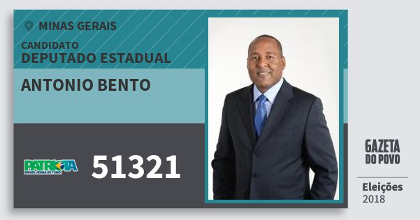 Santinho Antonio Bento 51321 (PATRI) Deputado Estadual | Minas Gerais | Eleições 2018 Santinho Antonio Bento 51321 (PATRI) Deputado Estadual | Minas Gerais | Eleições 2018