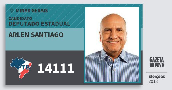 Santinho Arlen Santiago 14111 (PTB) Deputado Estadual | Minas Gerais | Eleições 2018 Santinho Arlen Santiago 14111 (PTB) Deputado Estadual | Minas Gerais | Eleições 2018