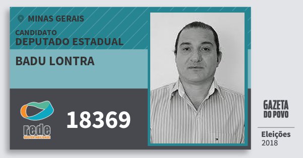 Santinho Badu Lontra 18369 (REDE) Deputado Estadual | Minas Gerais | Eleições 2018 Santinho Badu Lontra 18369 (REDE) Deputado Estadual | Minas Gerais | Eleições 2018