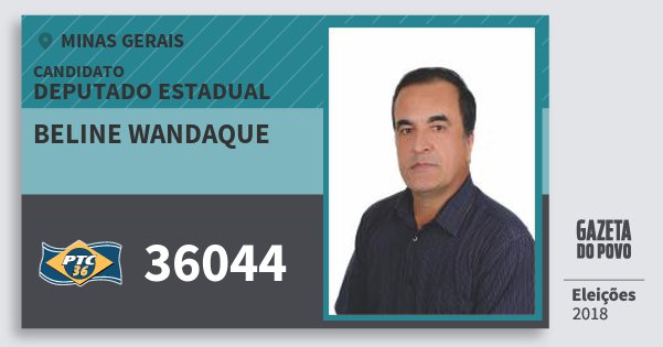 Santinho Beline Wandaque 36044 (PTC) Deputado Estadual | Minas Gerais | Eleições 2018 Santinho Beline Wandaque 36044 (PTC) Deputado Estadual | Minas Gerais | Eleições 2018