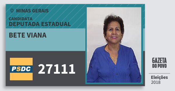 Santinho Bete Viana 27111 (DC) Deputada Estadual | Minas Gerais | Eleições 2018 Santinho Bete Viana 27111 (DC) Deputada Estadual | Minas Gerais | Eleições 2018