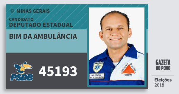 Santinho Bim da Ambulância 45193 (PSDB) Deputado Estadual | Minas Gerais | Eleições 2018 Santinho Bim da Ambulância 45193 (PSDB) Deputado Estadual | Minas Gerais | Eleições 2018