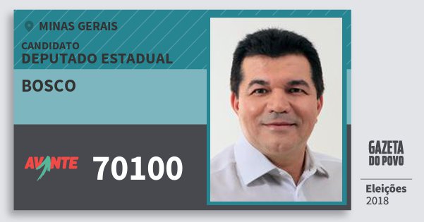 Santinho Bosco 70100 (AVANTE) Deputado Estadual | Minas Gerais | Eleições 2018 Santinho Bosco 70100 (AVANTE) Deputado Estadual | Minas Gerais | Eleições 2018
