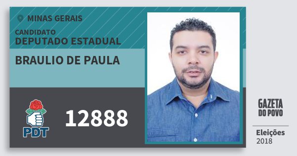 Santinho Braulio de Paula 12888 (PDT) Deputado Estadual | Minas Gerais | Eleições 2018 Santinho Braulio de Paula 12888 (PDT) Deputado Estadual | Minas Gerais | Eleições 2018