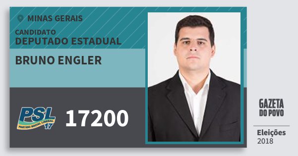 Santinho Bruno Engler 17200 (PSL) Deputado Estadual | Minas Gerais | Eleições 2018 Santinho Bruno Engler 17200 (PSL) Deputado Estadual | Minas Gerais | Eleições 2018