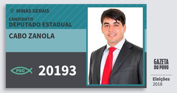 Santinho Cabo Zanola 20193 (PSC) Deputado Estadual | Minas Gerais | Eleições 2018 Santinho Cabo Zanola 20193 (PSC) Deputado Estadual | Minas Gerais | Eleições 2018