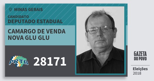 Santinho Camargo de Venda Nova Glu Glu 28171 (PRTB) Deputado Estadual | Minas Gerais | Eleições 2018 Santinho Camargo de Venda Nova Glu Glu 28171 (PRTB) Deputado Estadual | Minas Gerais | Eleições 2018