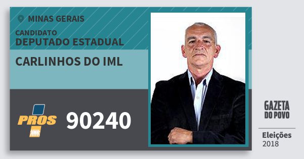 Santinho Carlinhos do Iml 90240 (PROS) Deputado Estadual | Minas Gerais | Eleições 2018 Santinho Carlinhos do Iml 90240 (PROS) Deputado Estadual | Minas Gerais | Eleições 2018
