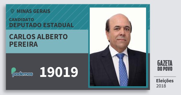 Santinho Carlos Alberto Pereira 19019 (PODE) Deputado Estadual | Minas Gerais | Eleições 2018 Santinho Carlos Alberto Pereira 19019 (PODE) Deputado Estadual | Minas Gerais | Eleições 2018