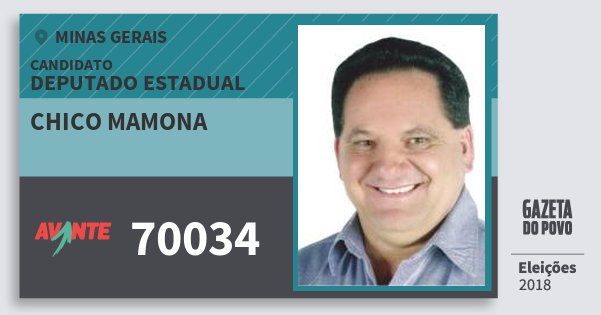 Santinho Chico Mamona 70034 (AVANTE) Deputado Estadual | Minas Gerais | Eleições 2018 Santinho Chico Mamona 70034 (AVANTE) Deputado Estadual | Minas Gerais | Eleições 2018