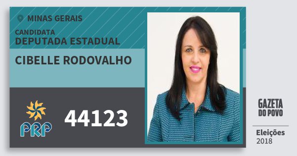 Santinho Cibelle Rodovalho 44123 (PRP) Deputada Estadual | Minas Gerais | Eleições 2018 Santinho Cibelle Rodovalho 44123 (PRP) Deputada Estadual | Minas Gerais | Eleições 2018