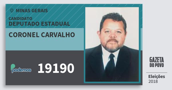 Santinho Coronel Carvalho 19190 (PODE) Deputado Estadual | Minas Gerais | Eleições 2018 Santinho Coronel Carvalho 19190 (PODE) Deputado Estadual | Minas Gerais | Eleições 2018