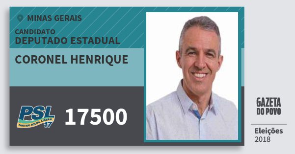 Santinho Coronel Henrique 17500 (PSL) Deputado Estadual | Minas Gerais | Eleições 2018 Santinho Coronel Henrique 17500 (PSL) Deputado Estadual | Minas Gerais | Eleições 2018