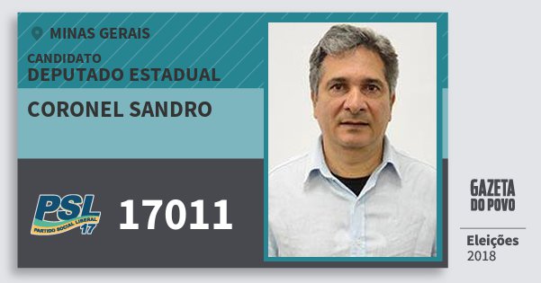 Santinho Coronel Sandro 17011 (PSL) Deputado Estadual | Minas Gerais | Eleições 2018 Santinho Coronel Sandro 17011 (PSL) Deputado Estadual | Minas Gerais | Eleições 2018