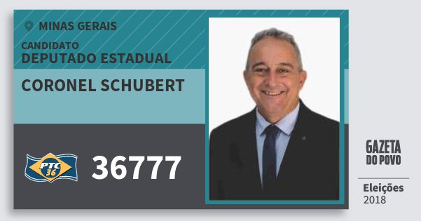 Santinho Coronel Schubert 36777 (PTC) Deputado Estadual | Minas Gerais | Eleições 2018 Santinho Coronel Schubert 36777 (PTC) Deputado Estadual | Minas Gerais | Eleições 2018