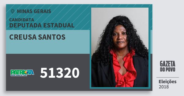Santinho Creusa Santos 51320 (PATRI) Deputada Estadual | Minas Gerais | Eleições 2018 Santinho Creusa Santos 51320 (PATRI) Deputada Estadual | Minas Gerais | Eleições 2018